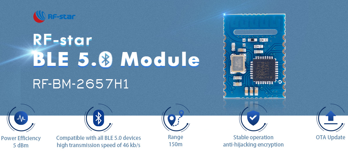Điểm nổi bật của Module nối tiếp BLE 5.0 RF-BM-2657H1