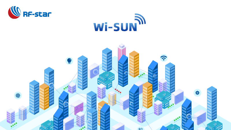 Wi-SUN - Ưu tiên cho mạng truyền thông không dây IoT quy mô lớn
