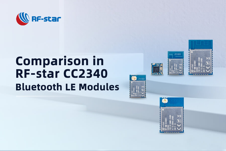 Điểm tương đồng và khác biệt giữa các mô-đun Bluetooth LE RF-star CC2340 là gì?