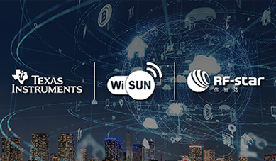 Thông báo ra mắt sản phẩm Wi-SUN! ——RFstar đã chung tay với TI để phát triển lưới diện rộng!

